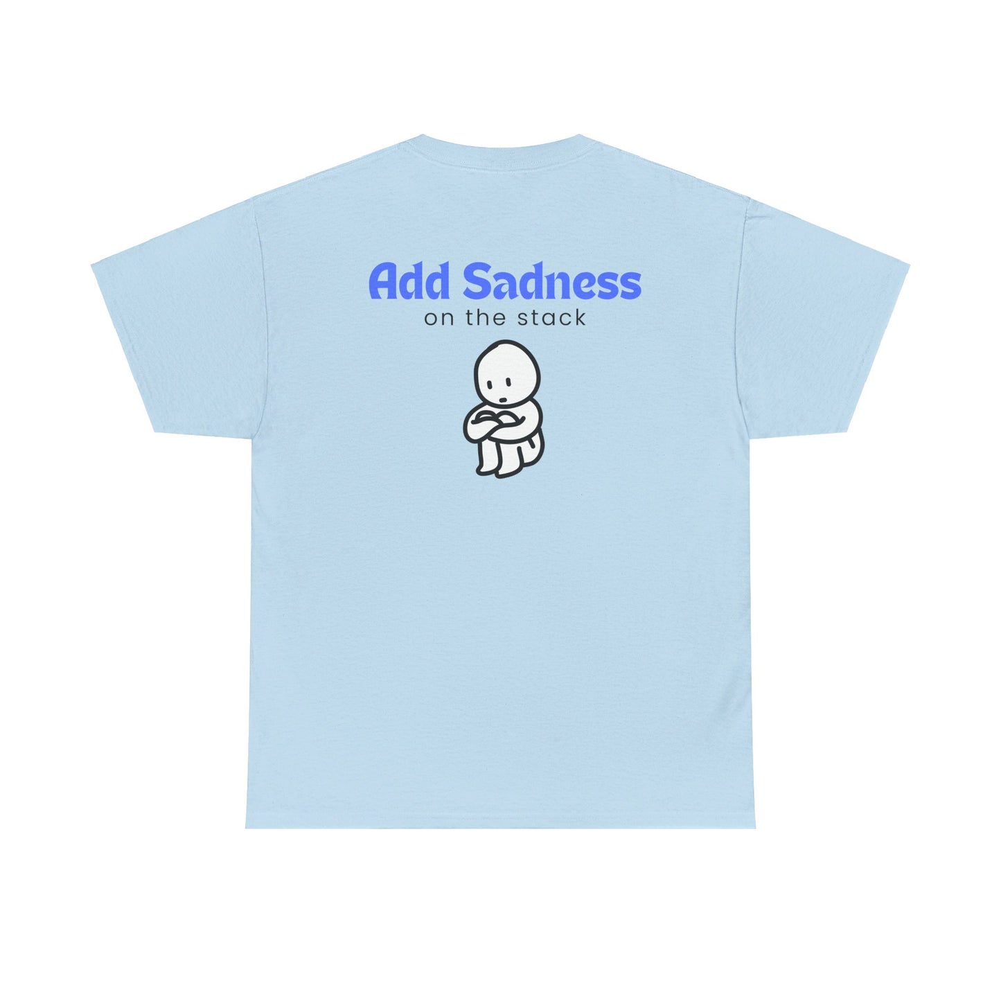 Sadness Stack Tee