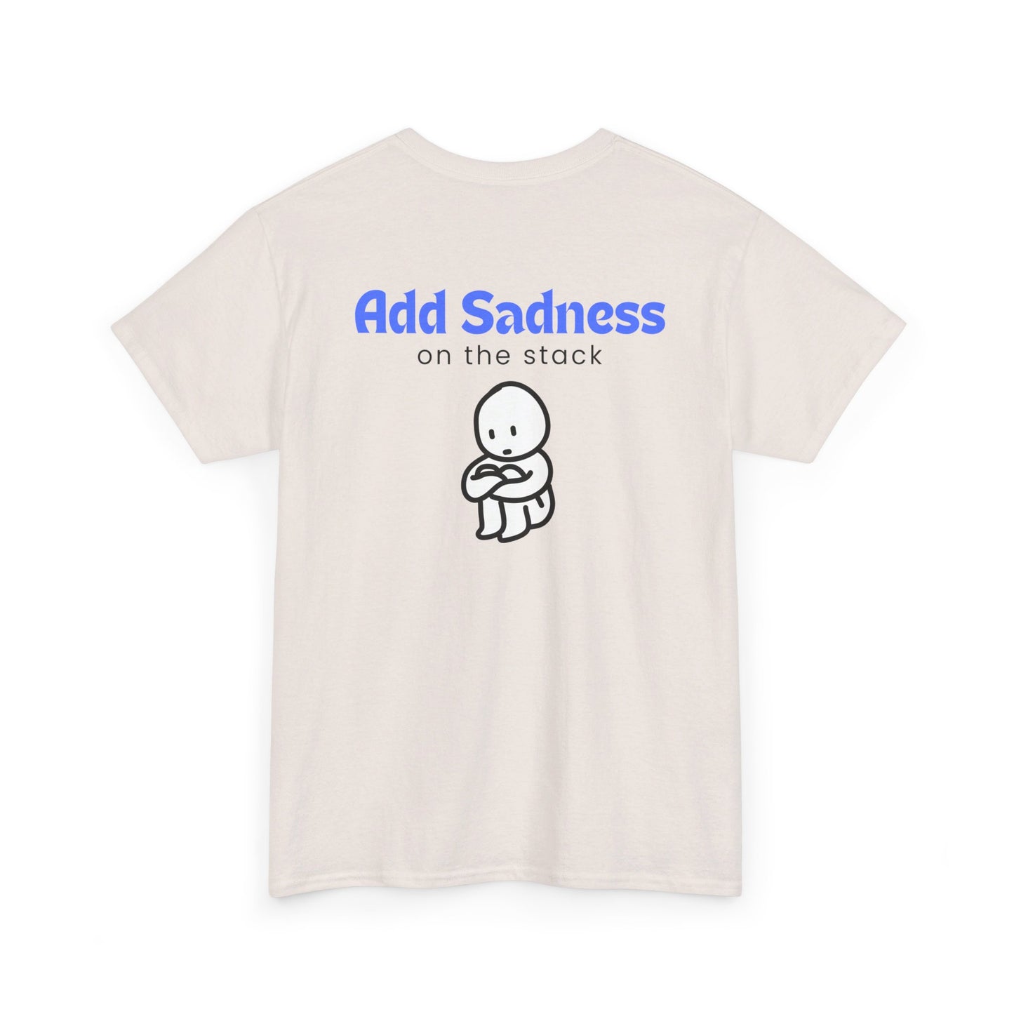 Sadness Stack Tee